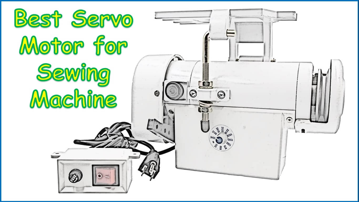 best servo motor for sewing machine